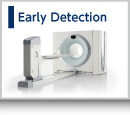 Our Focus－Early Detection