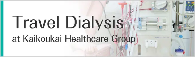 Travel Dialysis at Kaikoukai Healthcare Group